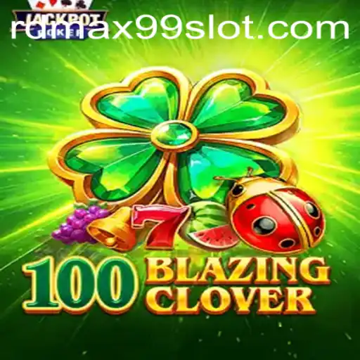 Unveiling the Thrills of 100BlazingClover: The Latest Gaming Sensation with RDMAX99
