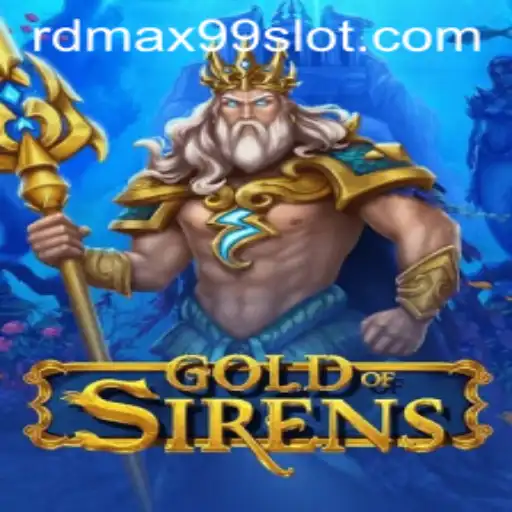 GoldofSirens: Navigating the Mystical Realm with RDMAX99